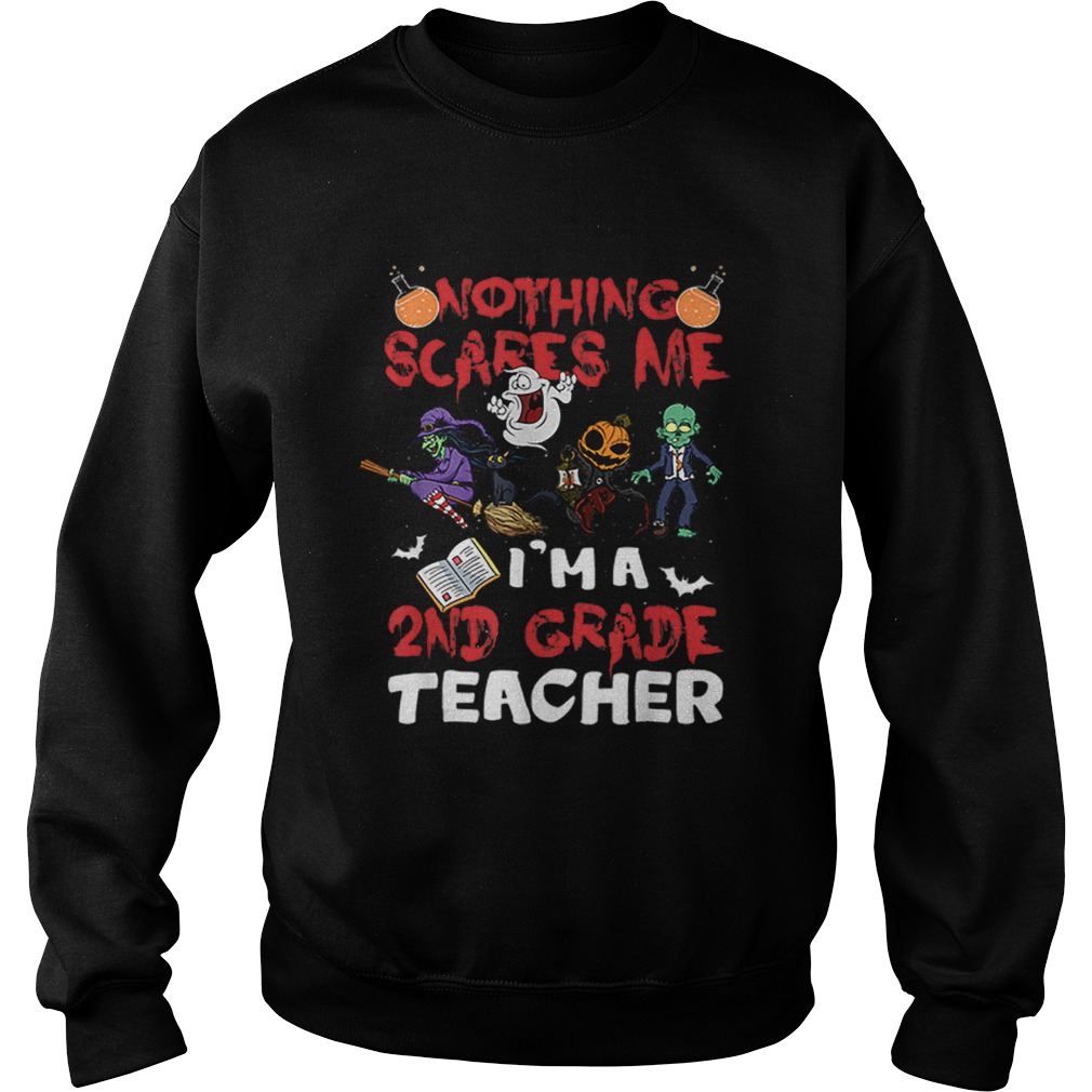 Nothing Scares me Im a 2nd Grade Teacher Halloween Sweatshirt