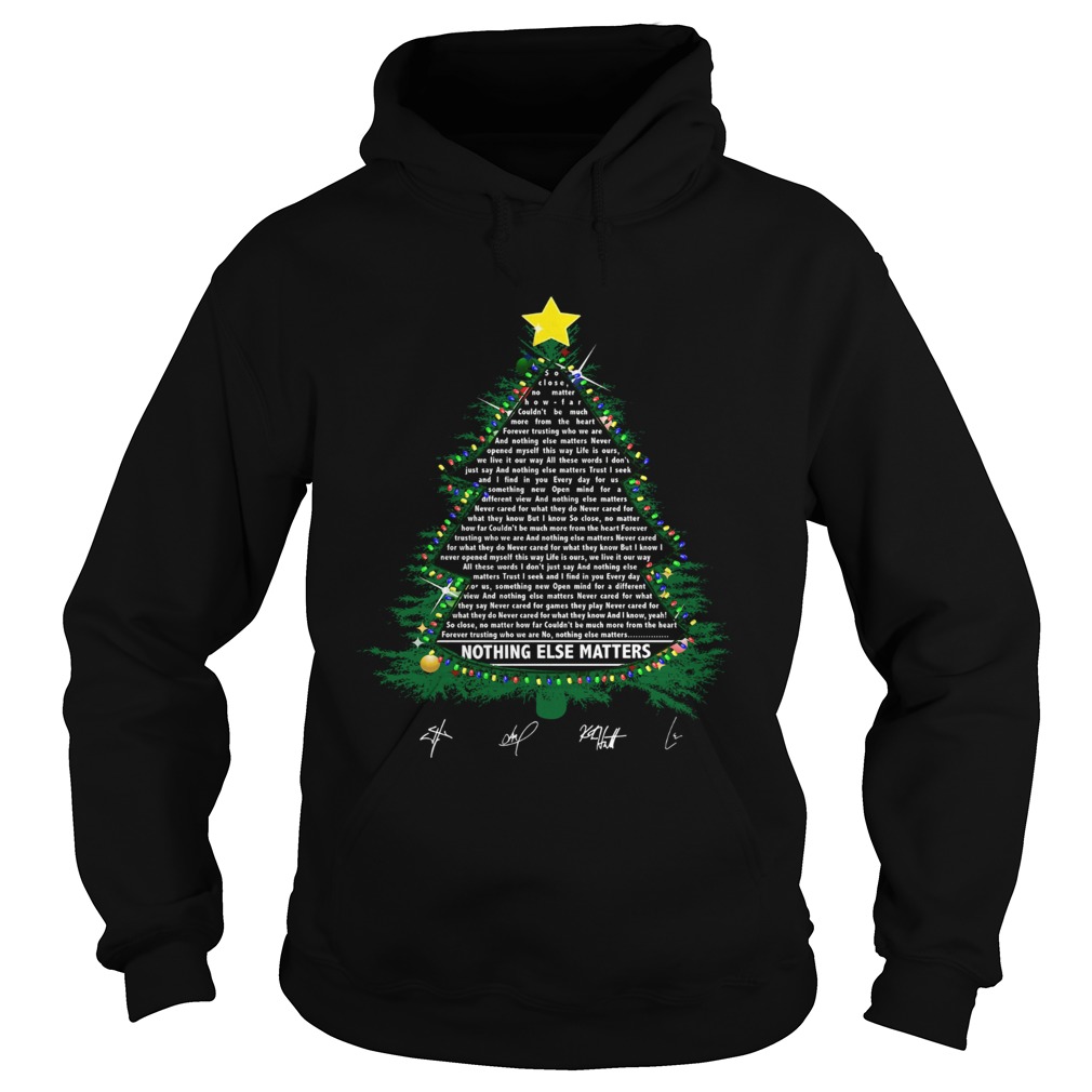 Nothing else matters lyrics Christmas Tree Hoodie