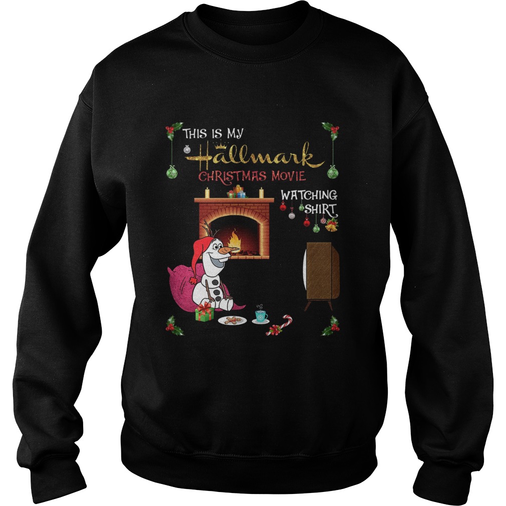 Olaf this is my hallmark movie watching Sweatshirt