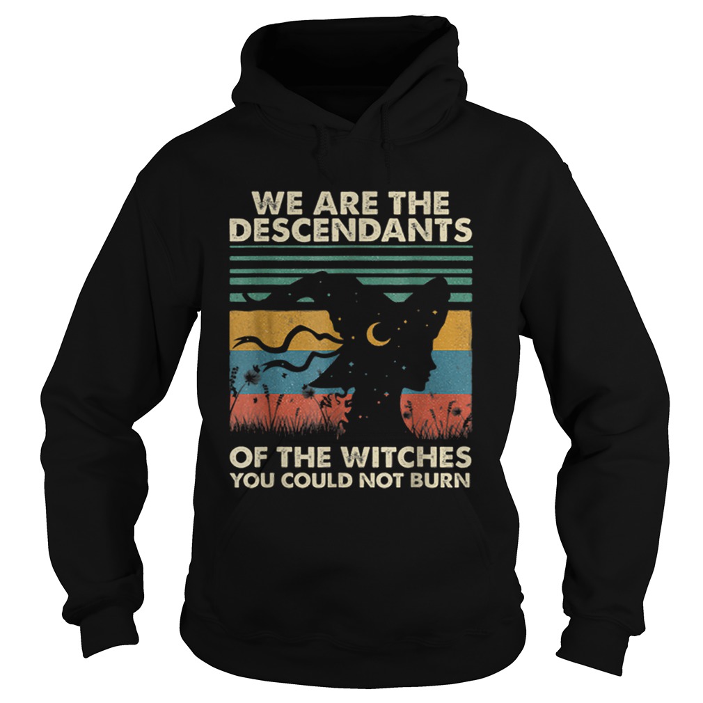 Original Halloween WitchWe Are The Descendants Of Witches You Hoodie