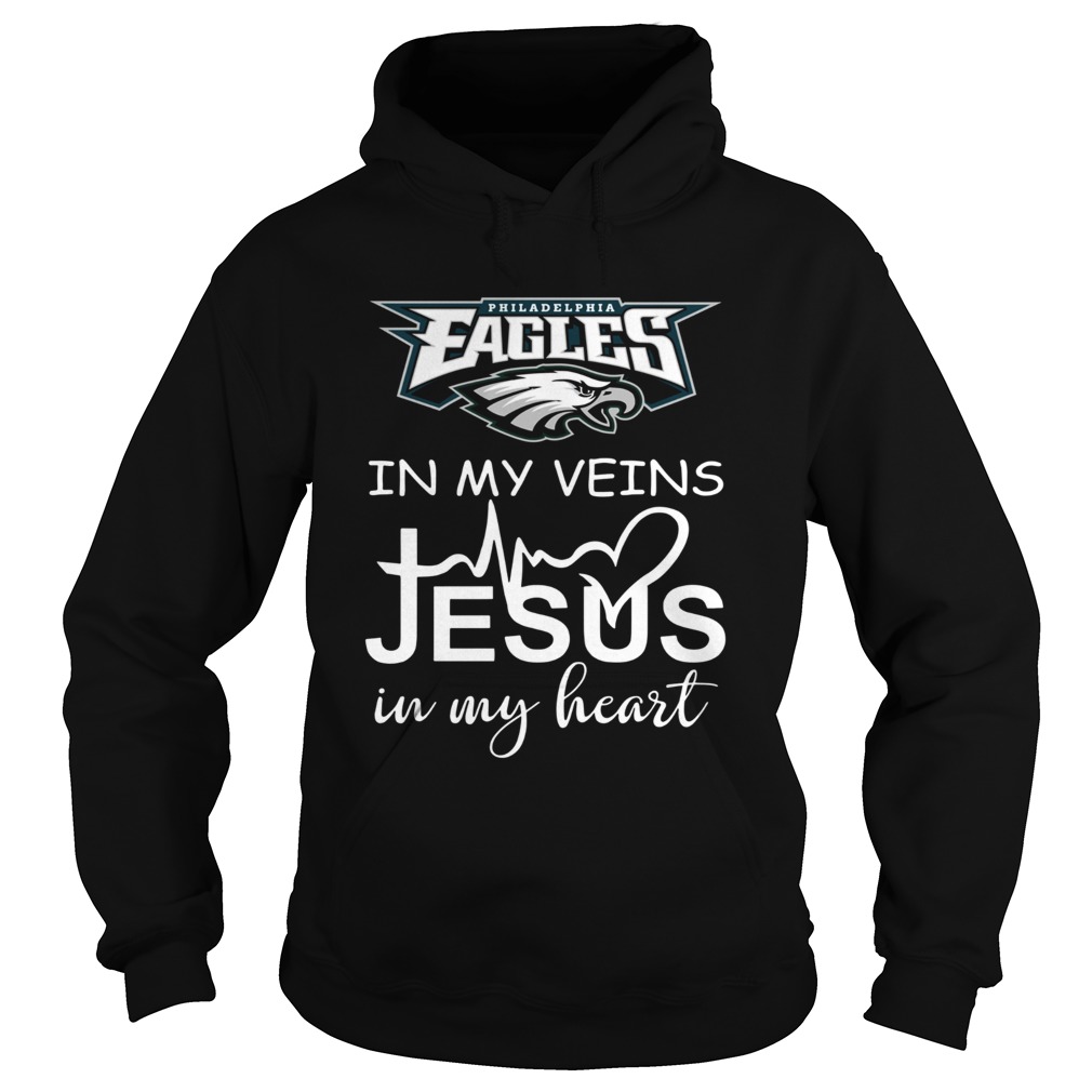 Philadelphia Eagles in my veins Jesus in my heart Hoodie