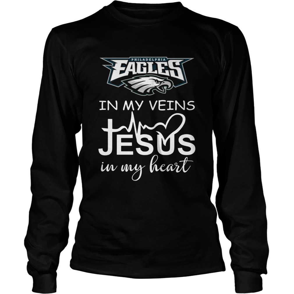 Philadelphia Eagles in my veins Jesus in my heart LongSleeve