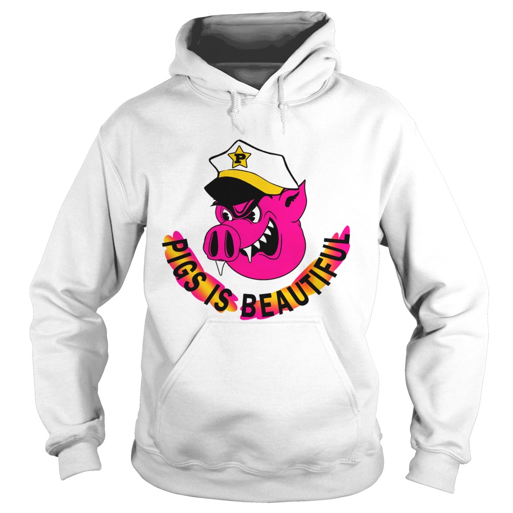 Pigs is beautiful Hoodie