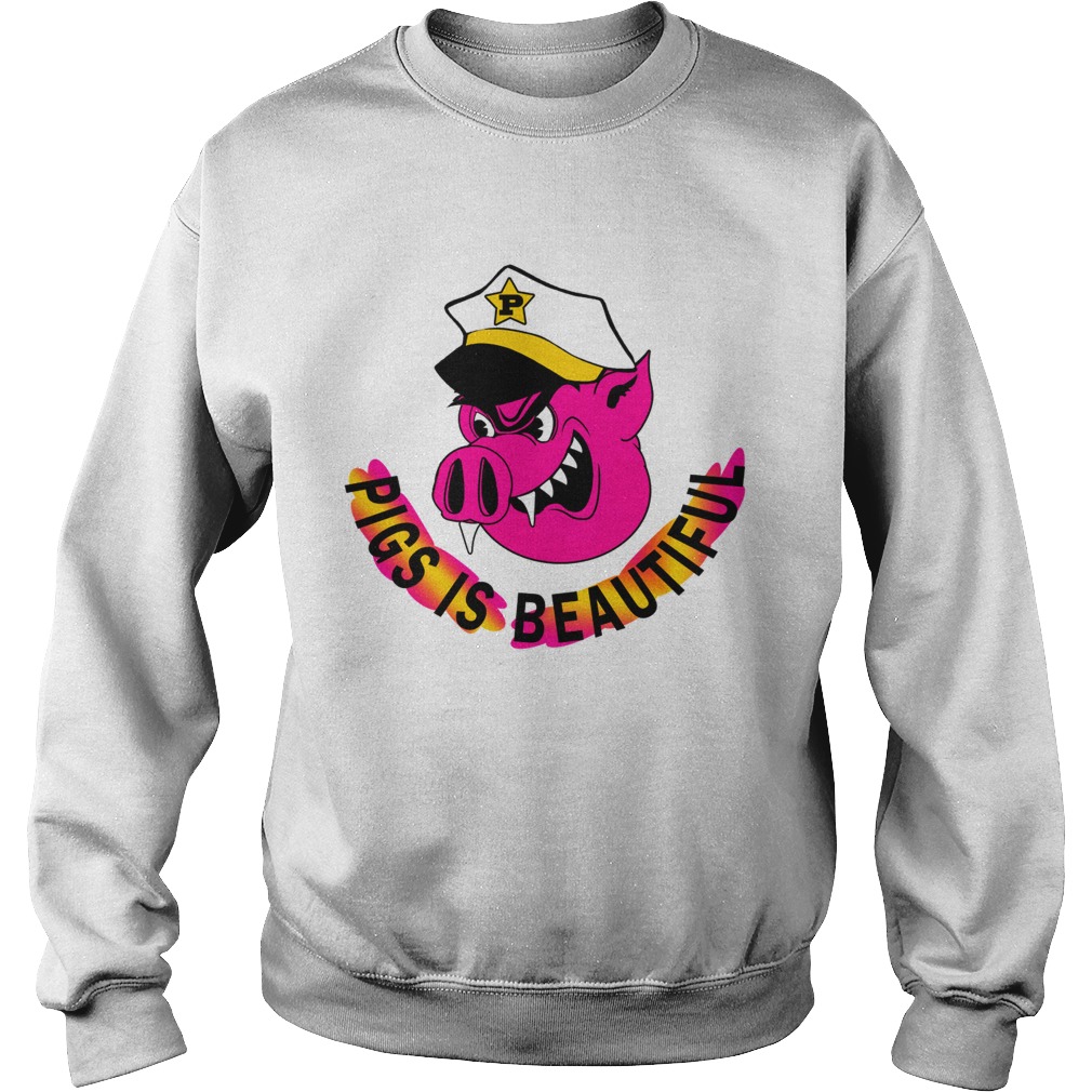 Pigs is beautiful Sweatshirt