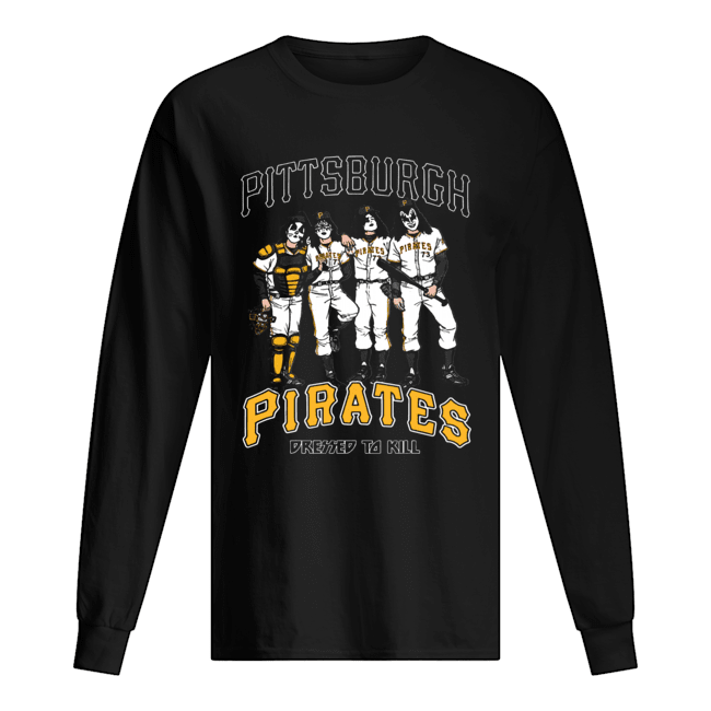 Pittsburgh Pirates Dressed to kill Kiss parody Long Sleeved T-shirt 