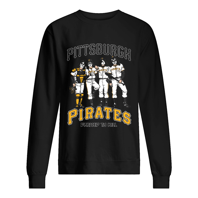 Pittsburgh Pirates Dressed to kill Kiss parody Unisex Sweatshirt