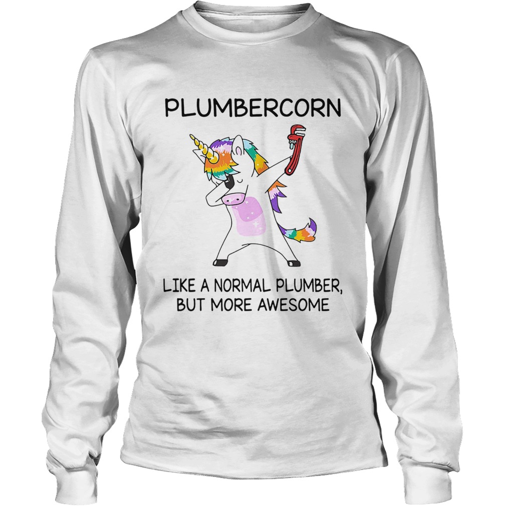 Plumbercorn like a normal plumber but more awesome LongSleeve