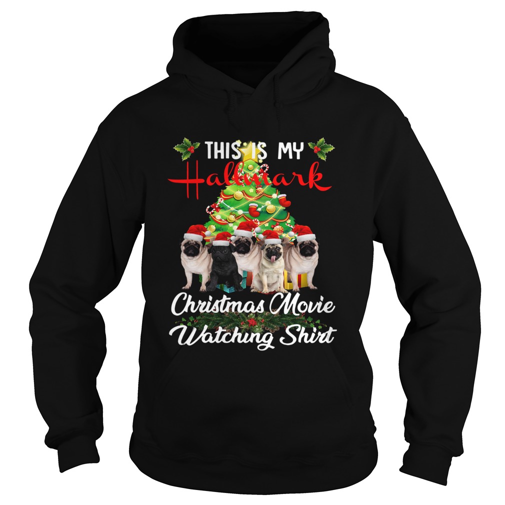 Pugs This is my Hallmark Christmas movie watching Hoodie