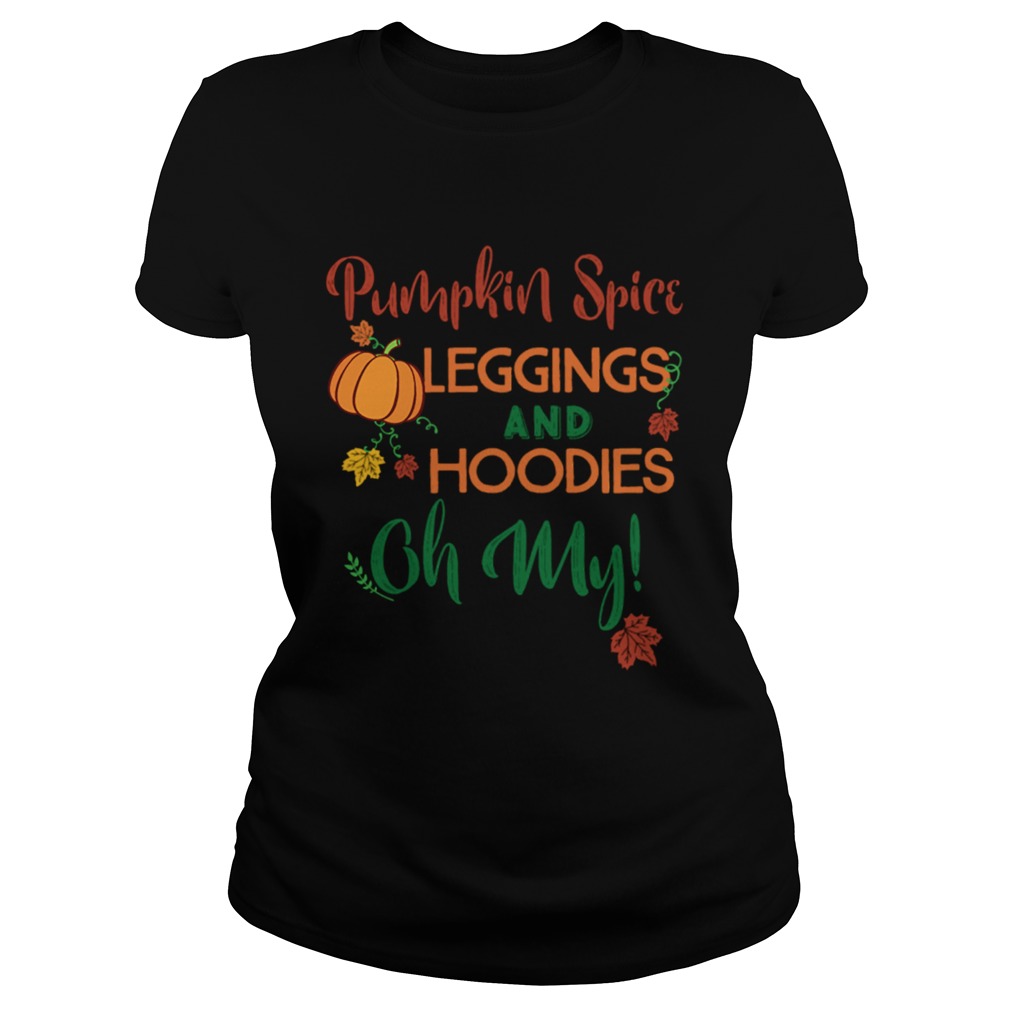 Pumpkin Spice Leggingsprints Oh My Fall TShirt Classic Ladies