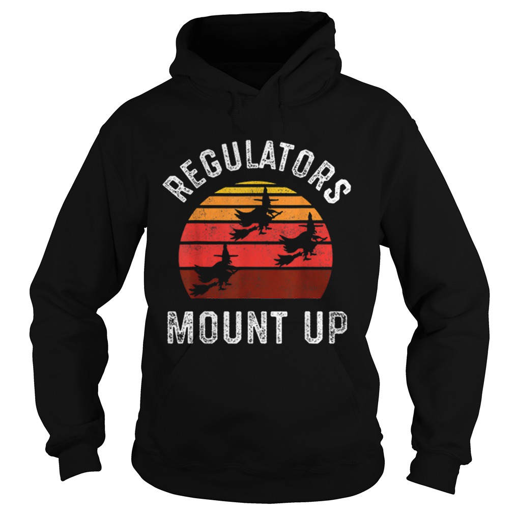 Regulators Mount Up Halloween Witch Hoodie