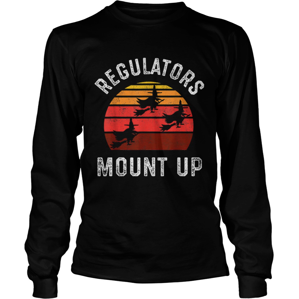 Regulators Mount Up Halloween Witch LongSleeve