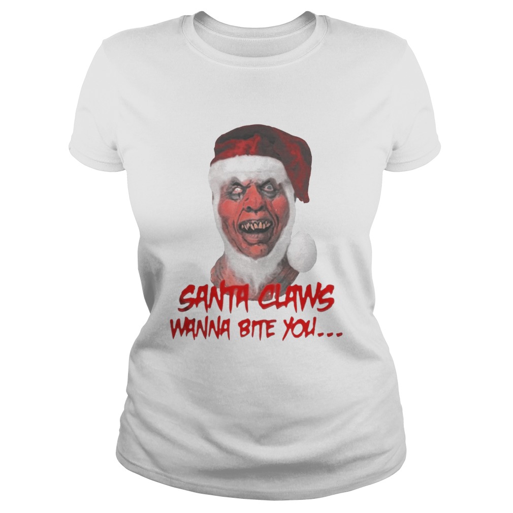 SANTA CLAWS WANNA BITE YOU OFFCIAL TSHIRT Classic Ladies