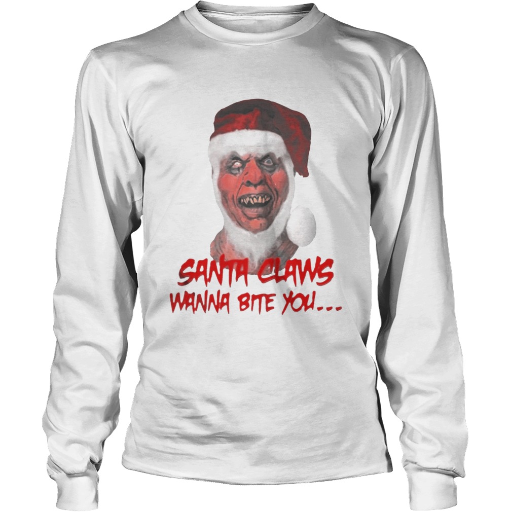 SANTA CLAWS WANNA BITE YOU OFFCIAL TSHIRT LongSleeve