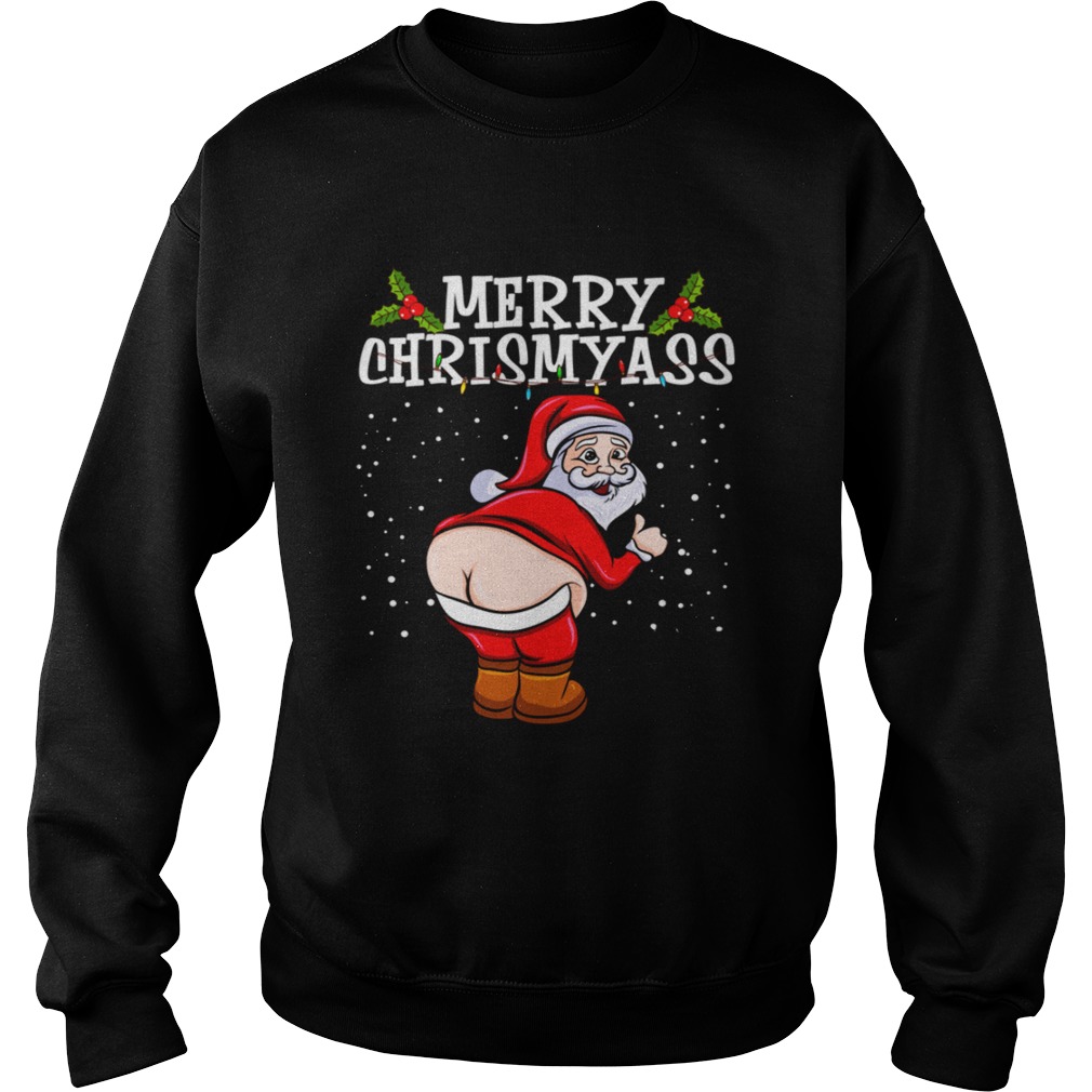 Santa Claus Naked Ass Merry Chrismyass Shirt Sweatshirt