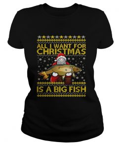 Santa Claus all I want for Christmas is a big fish sweater Classic Ladies