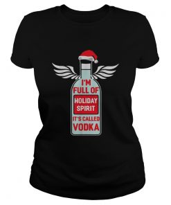 Santa Im full of holiday spirit Its called Vodka Christmas ugly  Classic Ladies