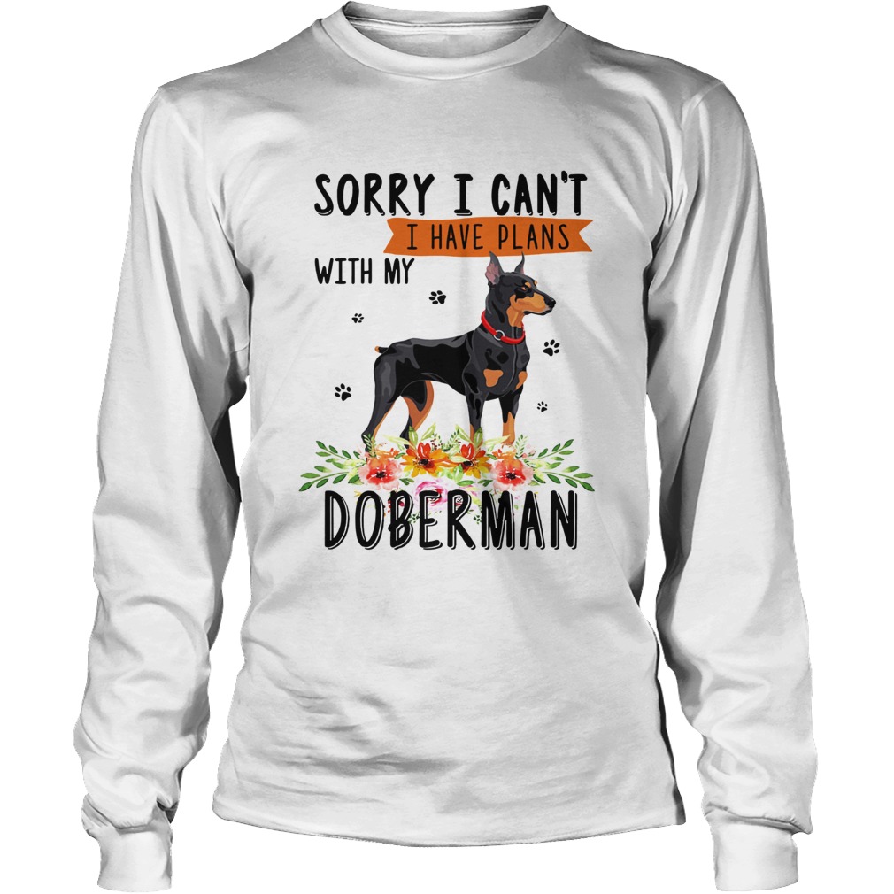 Sorry I cant I have plans with my Doberman LongSleeve