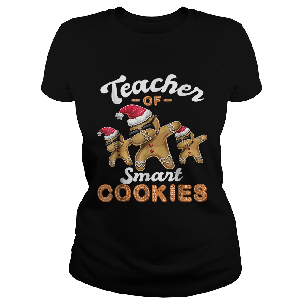 Teacher of Smart Cookies Dabbing Gingerbread Christmas TShirt Classic Ladies