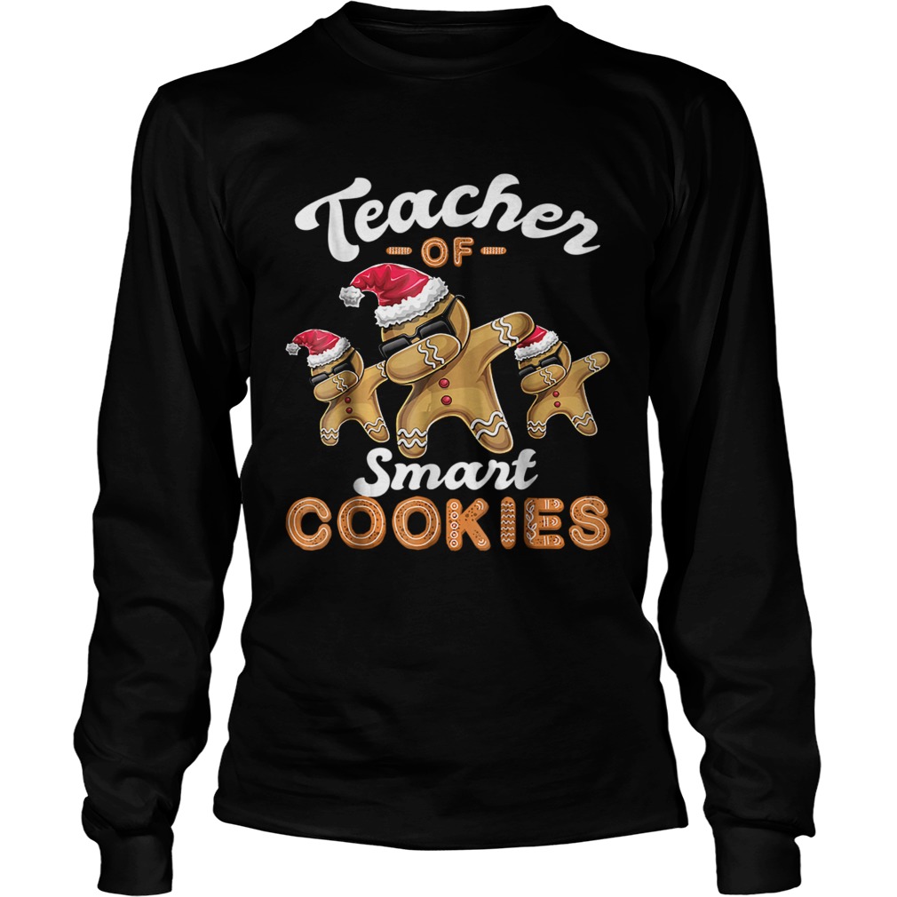 Teacher of Smart Cookies Dabbing Gingerbread Christmas TShirt LongSleeve