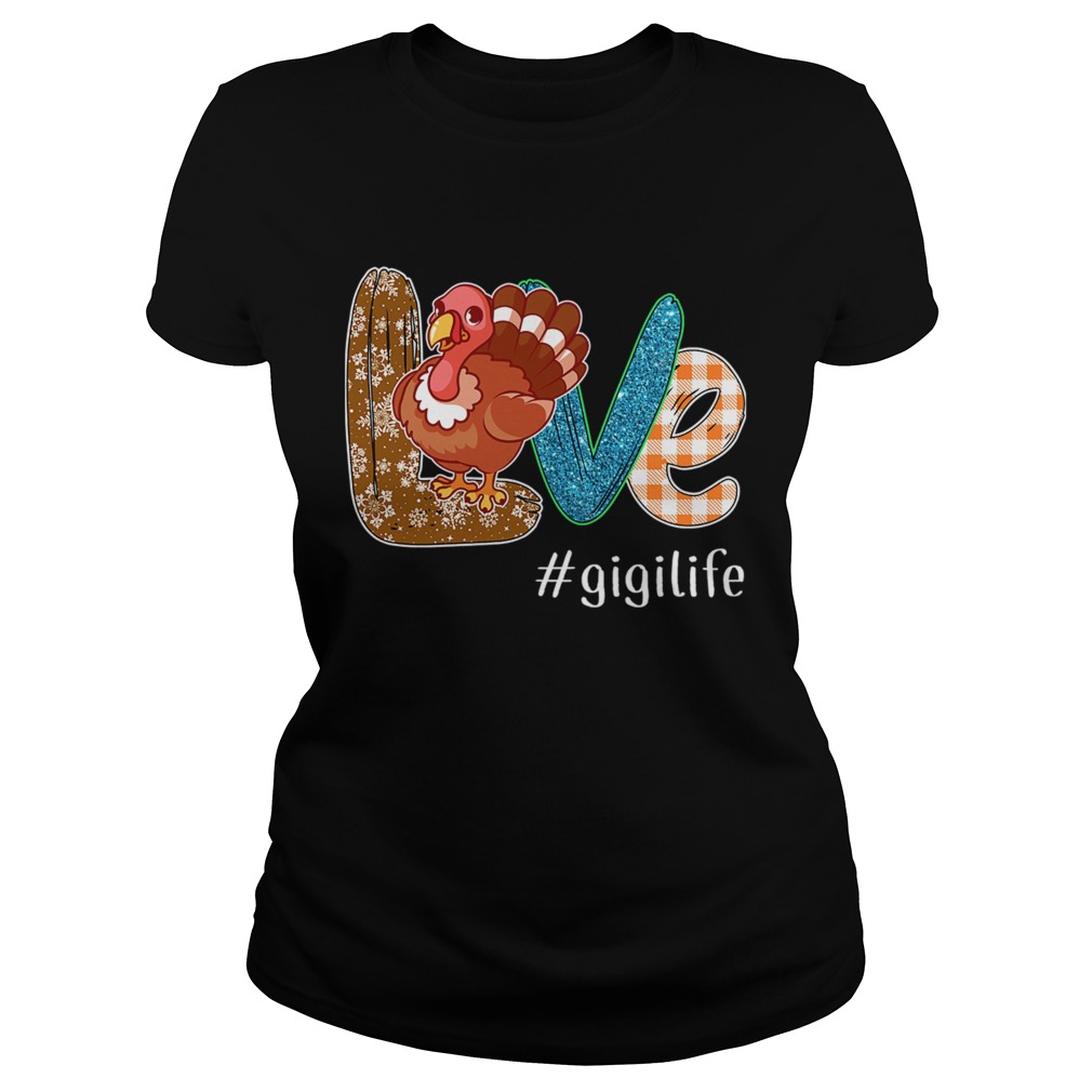 Thanksgiving Love gigilife Gigi Life Turkey TShirt Classic Ladies