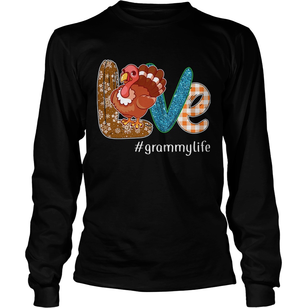 Thanksgiving Love grammylife Grammy Life Turkey TShirt LongSleeve