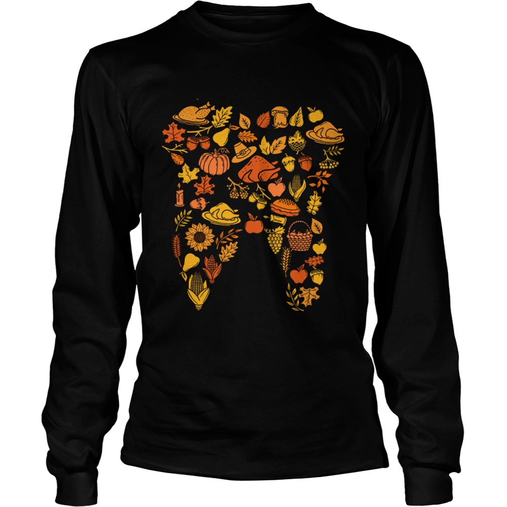 Thanksgiving Tooth Dental Hygiene Dentist Gift TShirt LongSleeve