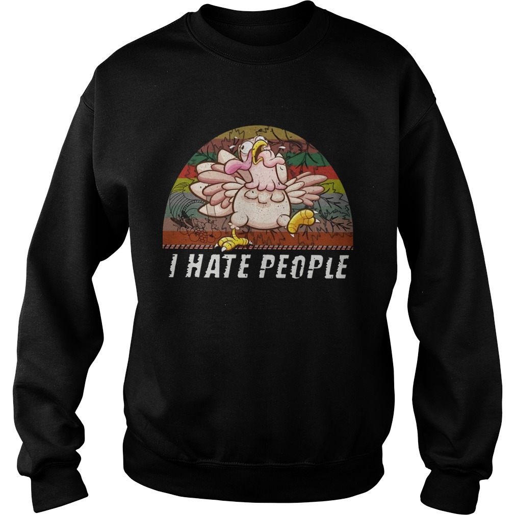 Thanksgiving Turkey I Hate People Vintage TShirt Sweatshirt