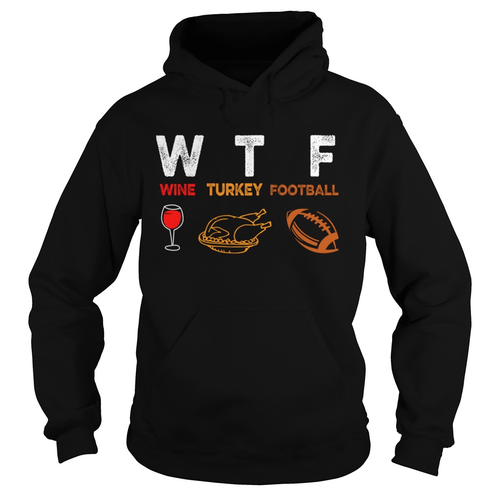 Thanksgiving Wine Turkey Football Funny Wine Lover TShirt Hoodie