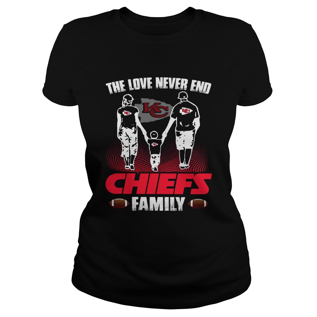 The love never end Chiefs family Classic Ladies