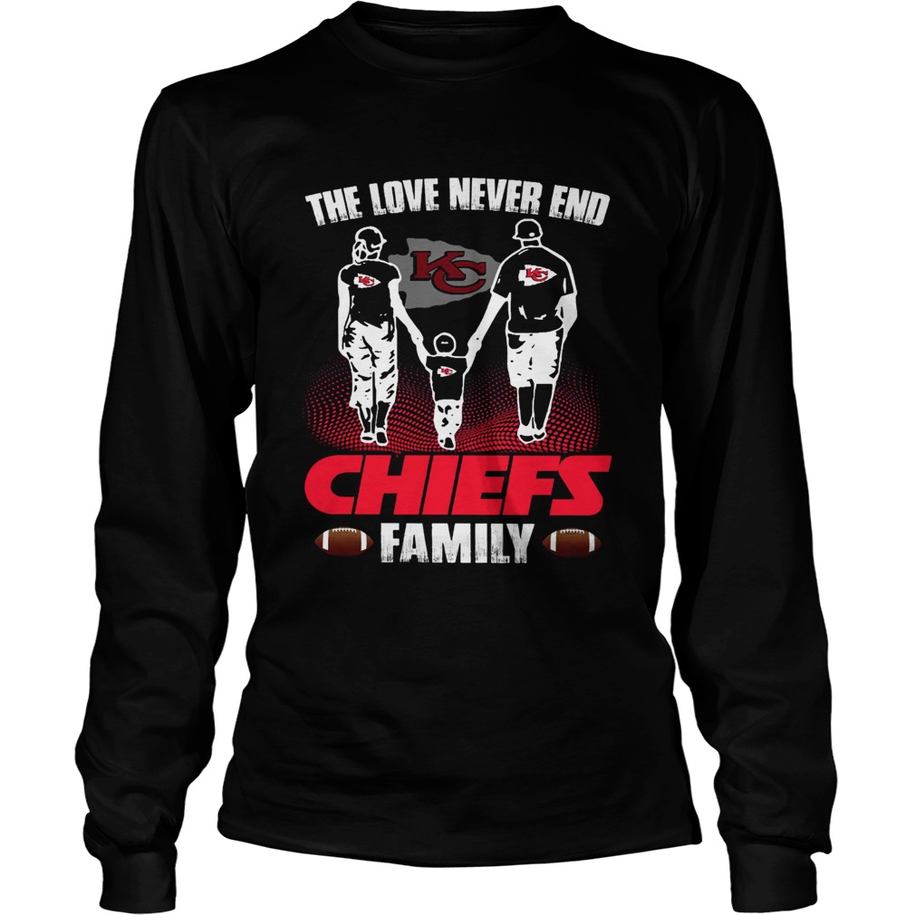 The love never end Chiefs family LongSleeve