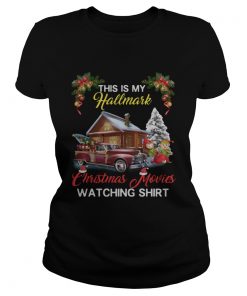 This Is My Hallmark Christmas Movies Watching 2019 Shirt Classic Ladies