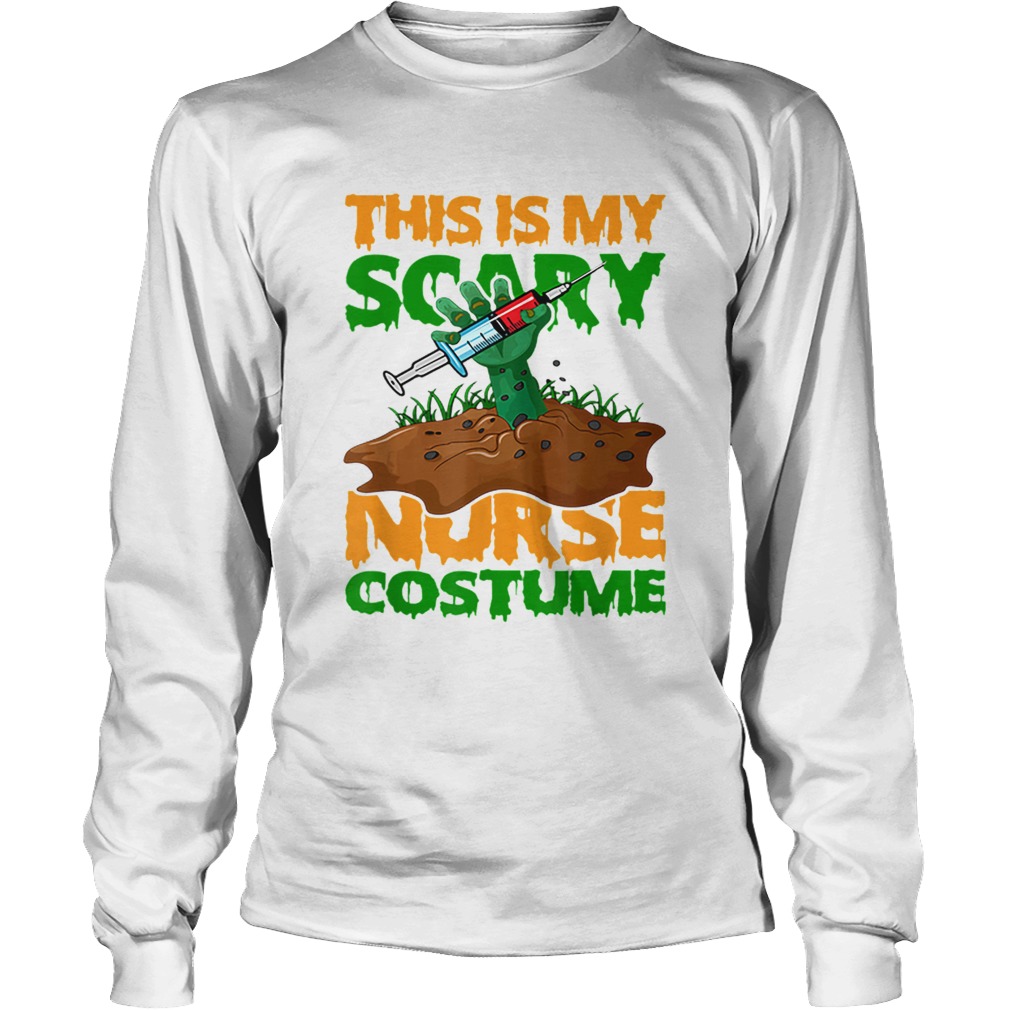 This Is My Scary Costume Nurse Halloween Nurse Life LongSleeve