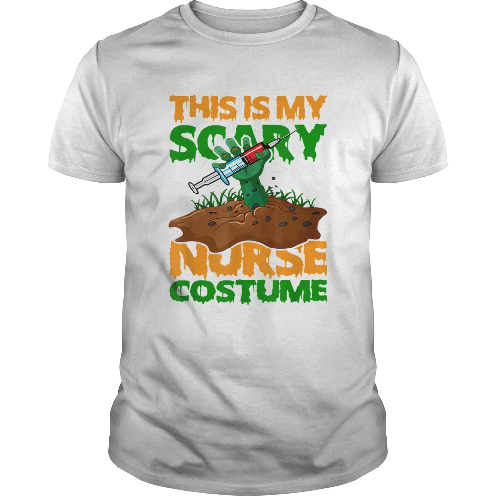 This Is My Scary Costume Nurse Halloween Nurse Life shirt