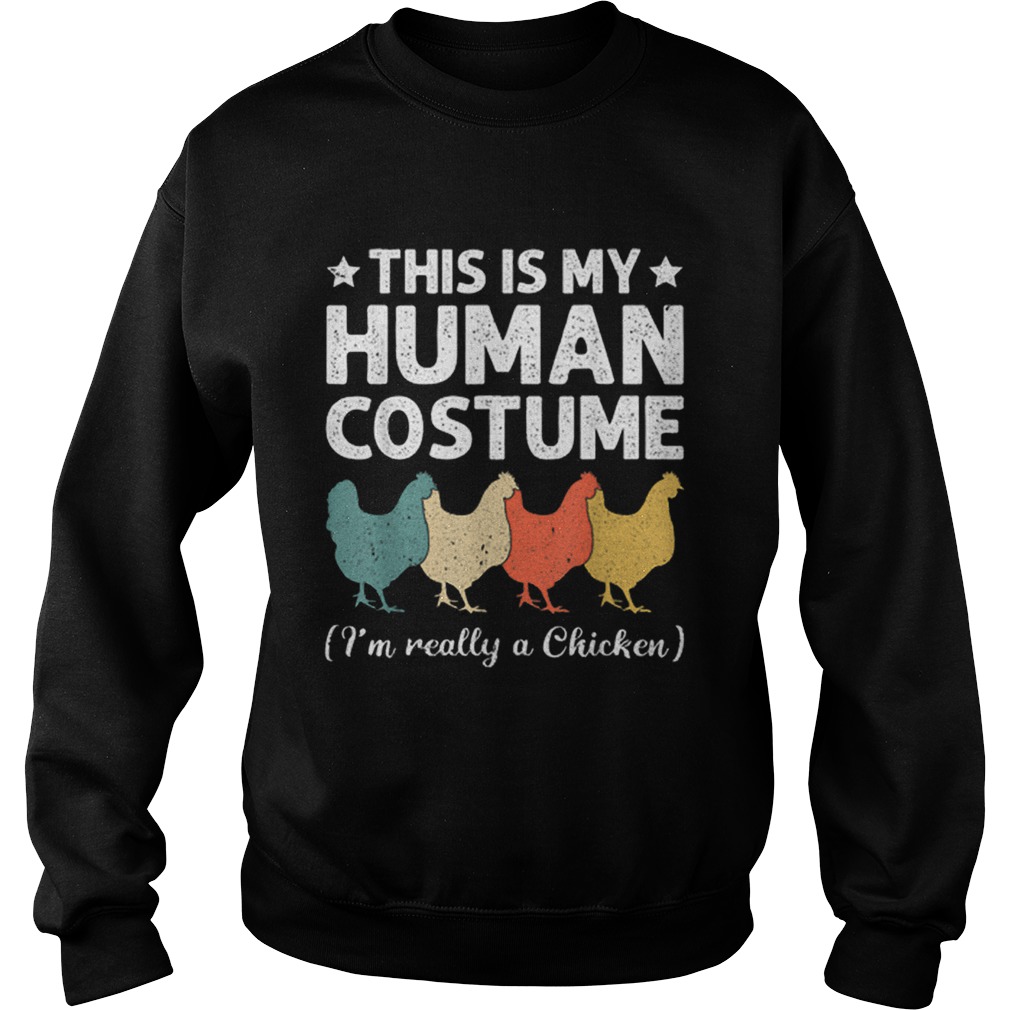 This My Human Costume Im Really A Chicken Halloween Sweatshirt