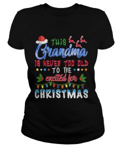 This Nanas Never Too Old For Christmas TShirt Classic Ladies