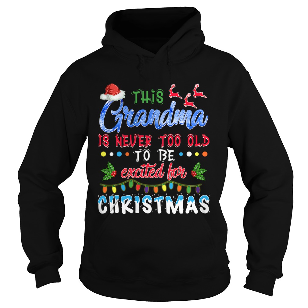 This Nanas Never Too Old For Christmas TShirt Hoodie