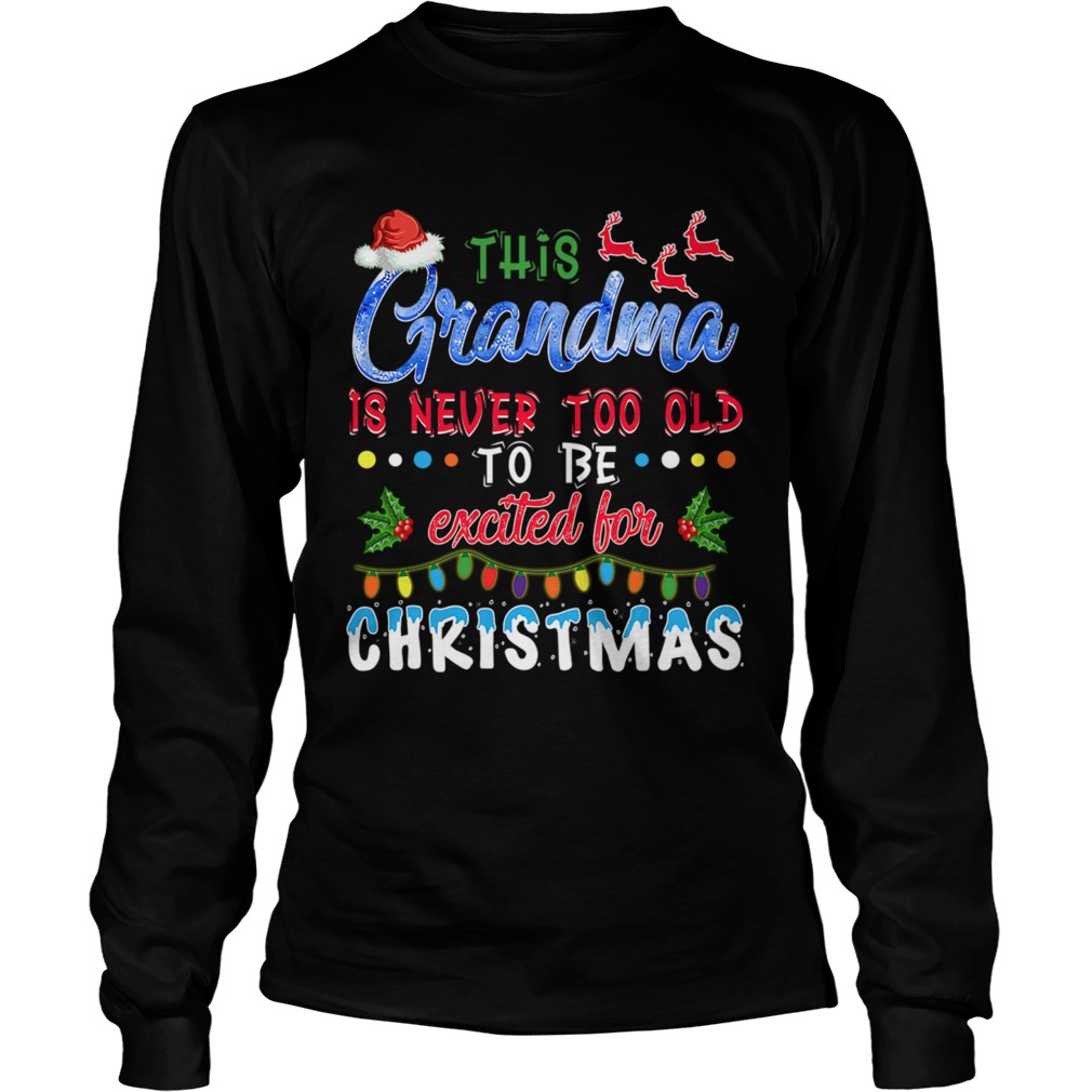 This Nanas Never Too Old For Christmas TShirt LongSleeve