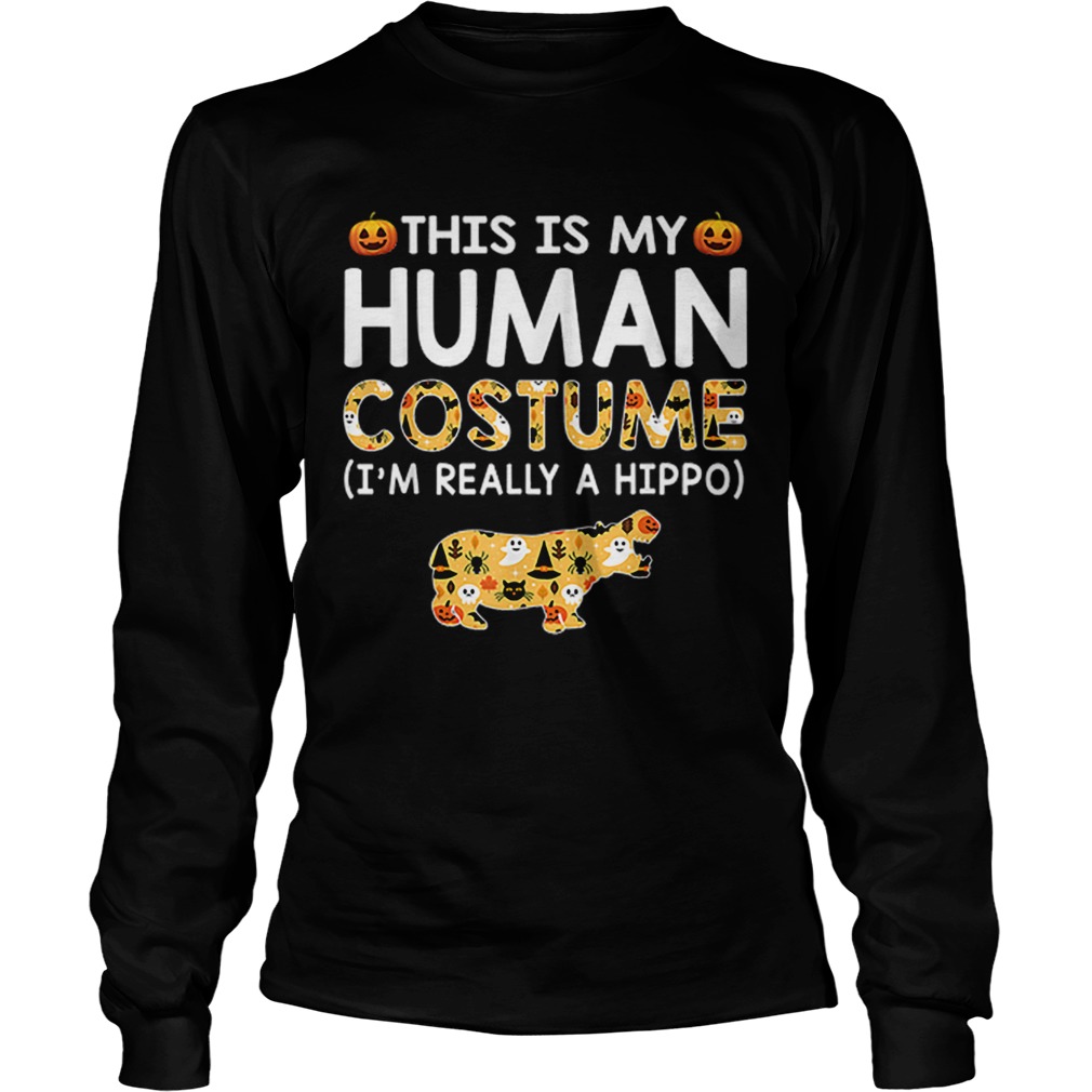 This is My Human Costume Halloween Hippo Gift LongSleeve