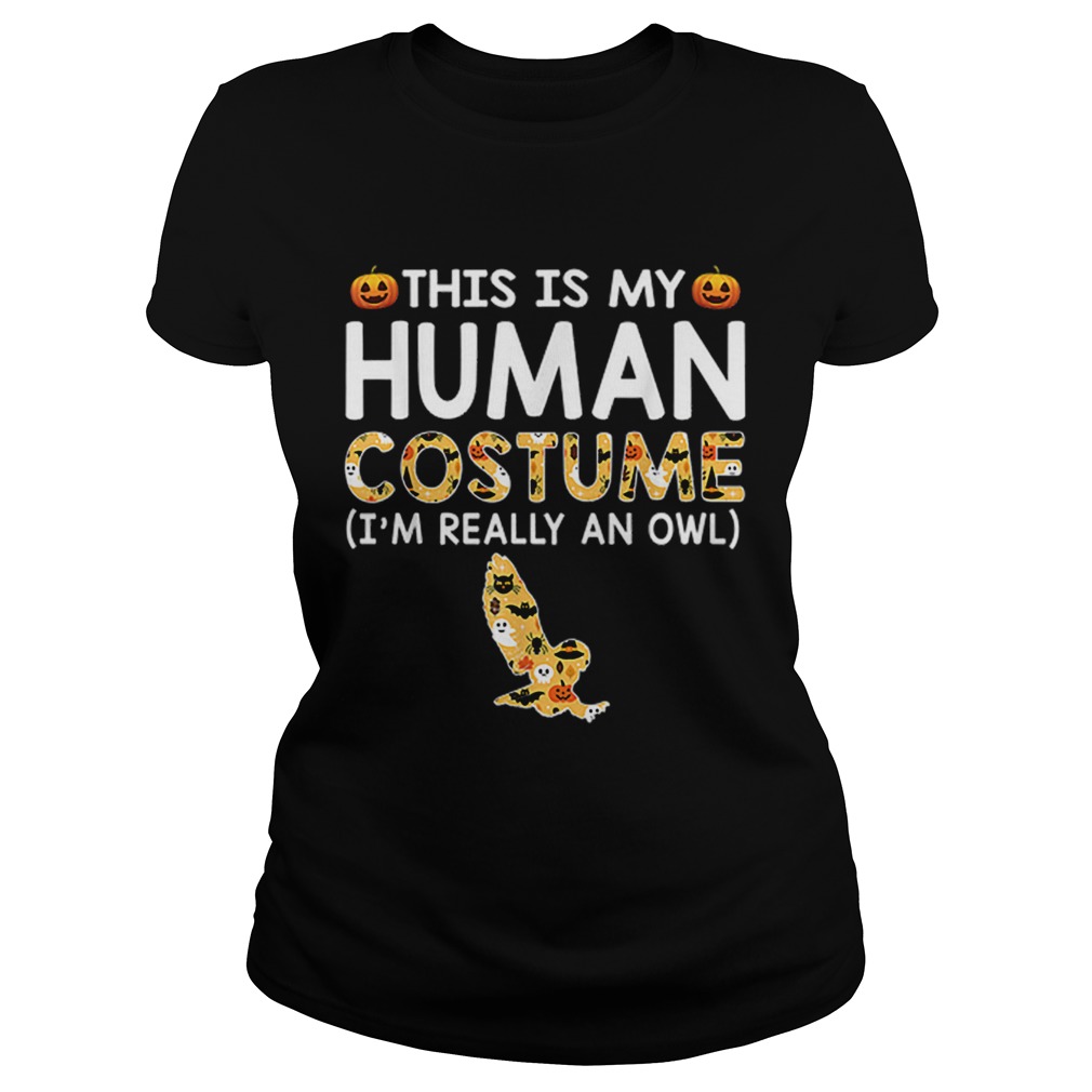 This is My Human Costume Halloween Owl Gift Classic Ladies