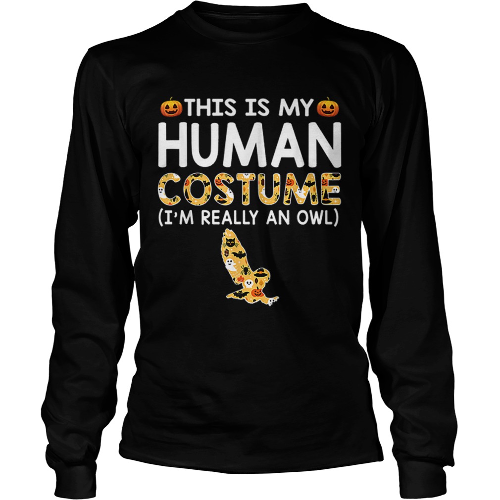 This is My Human Costume Halloween Owl Gift LongSleeve