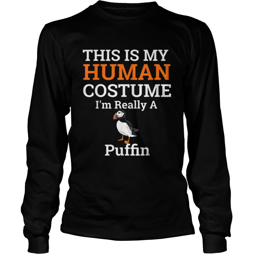 This is My Human Costume Im Really a Puffin Halloween LongSleeve