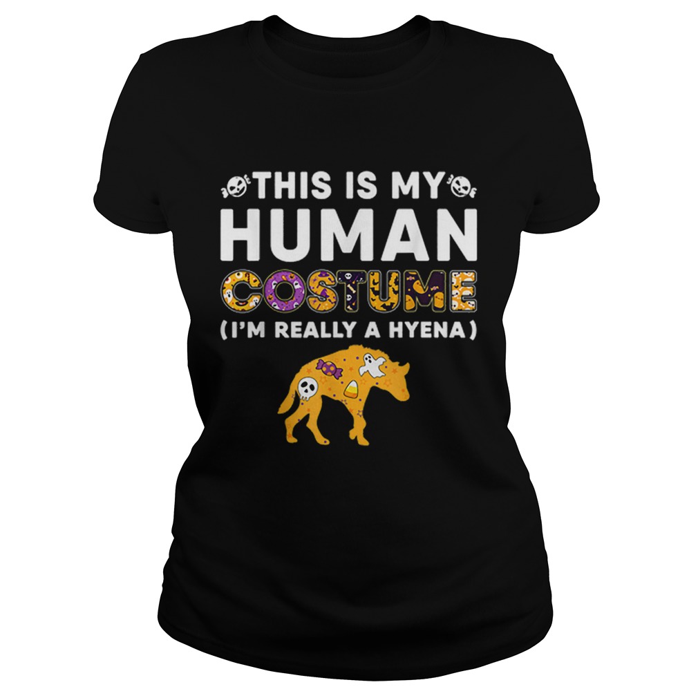 This is My Human Hyena Halloween Costume Gifts Classic Ladies