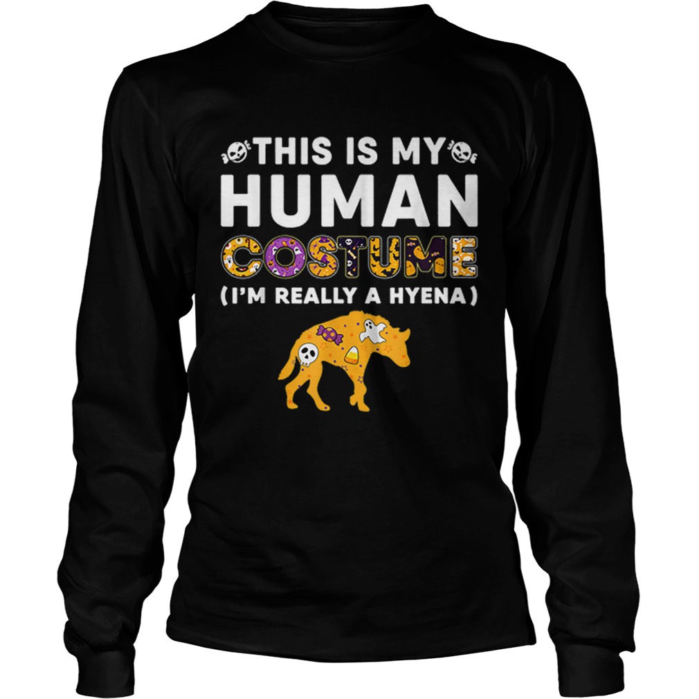 This is My Human Hyena Halloween Costume Gifts LongSleeve