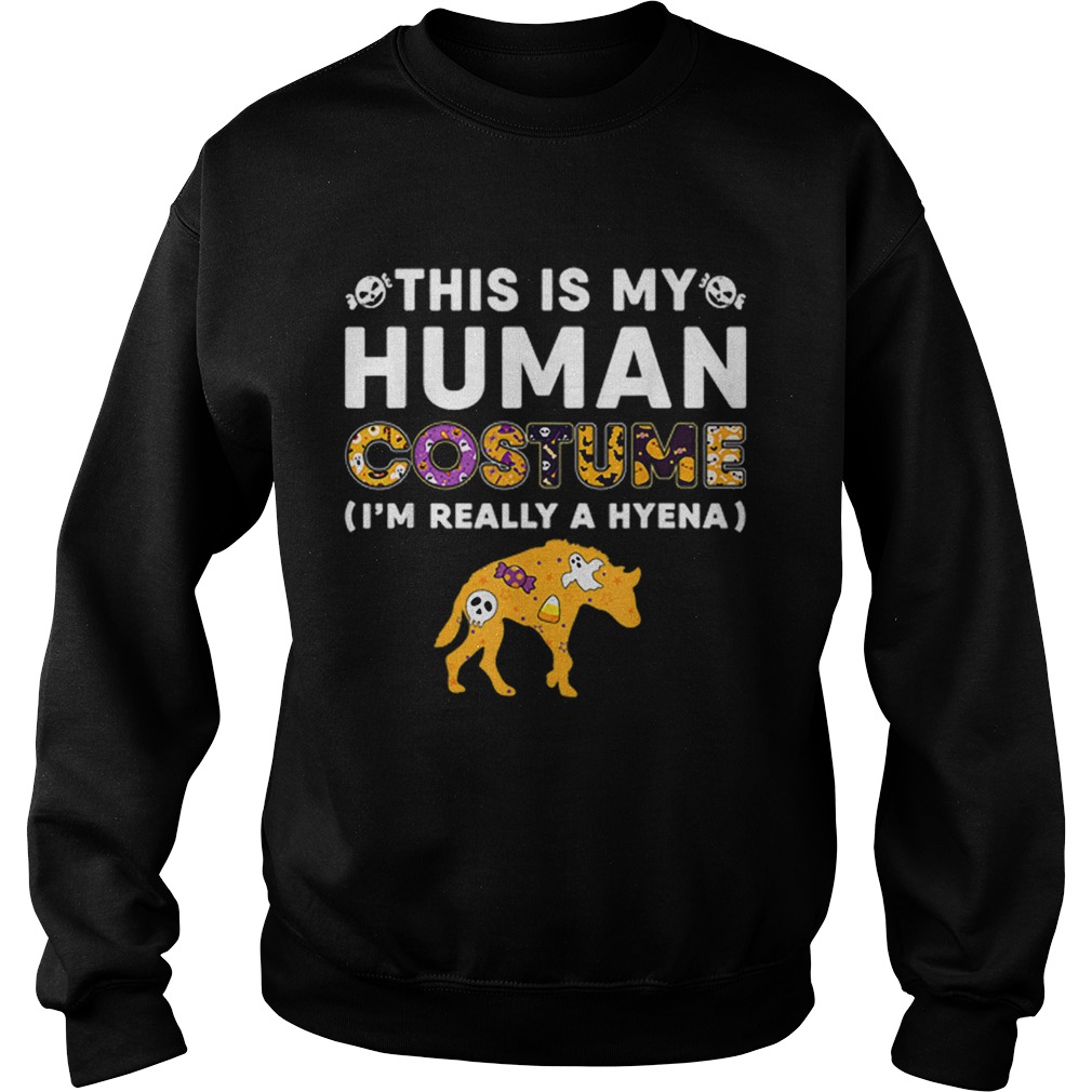 This is My Human Hyena Halloween Costume Gifts Sweatshirt