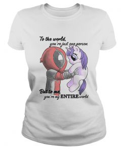 To the world youre just one person but to me youre my Entire world Deadpool hug Unicorn  Classic Ladies