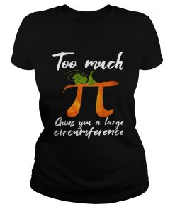 Too Much Pi Gives You A Large Circumference Halloween TShirt Classic Ladies