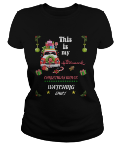 Truck Christmas This Is My Hallmark Christmas Movie Watching Shirt Classic Ladies