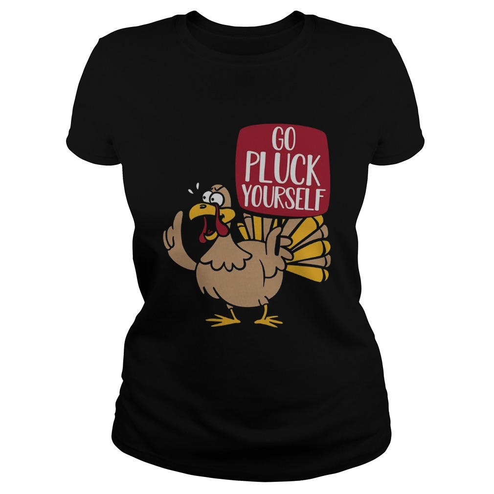 Turkey go pluck your self Classic Ladies