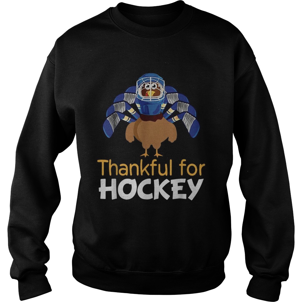 Turkey thankful for Hockey Sweatshirt