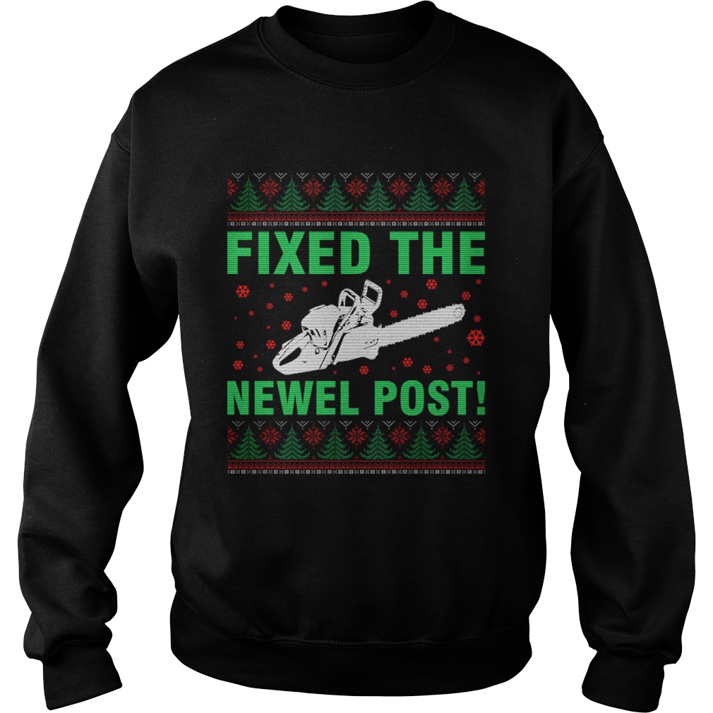 Ugly Christmas sweater t design fixed the newel post TShirt Sweatshirt